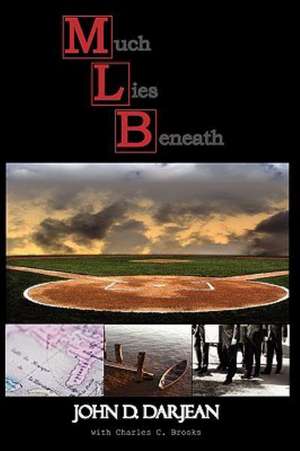 Much Lies Beneath de John D Darjean