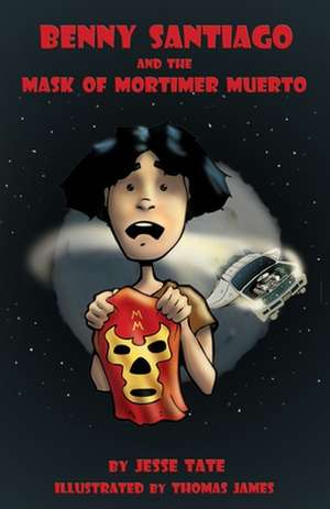 Benny Santiago and the Mask of Mortimer Muerto de Jesse Tate