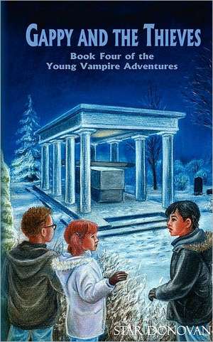 Gappy and the Thieves (Book Four of the Young Vampire Adventures) de Star Donovan