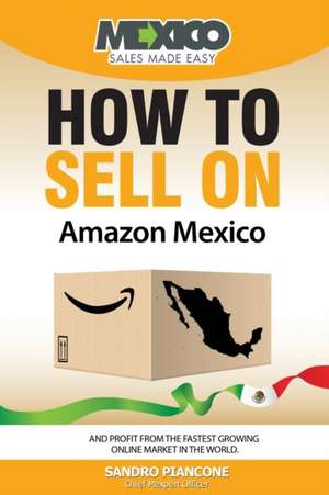 How to Sell on Amazon Mexico de Sandro Piancone