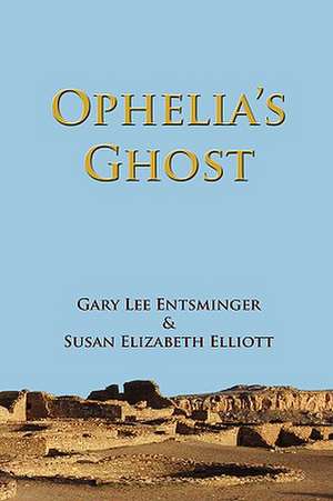 Ophelia's Ghost de Gary Lee Entsminger