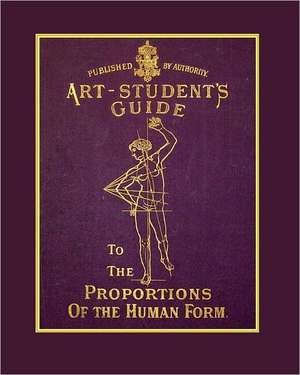 The Art Student's Guide to the Proportions of the Human Form: Intermediate Sailing de Tom Richardson