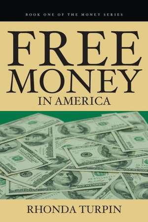 Free Money in America de Rhonda Turpin