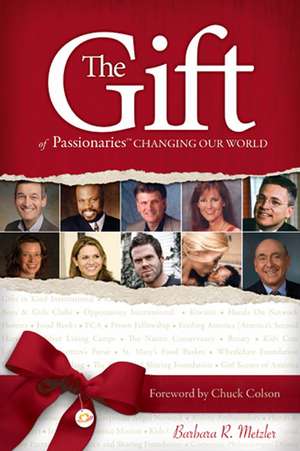 The Gift of Passionaries: Changing our World de Barbara Metzler