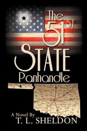 The 51st State: Panhandle de T. L. Sheldon