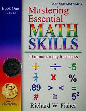 Mastering Essential Math Skills, Book One: Grades 4 and 5: 20 Minutes a Day to Success de Richard W. Fisher