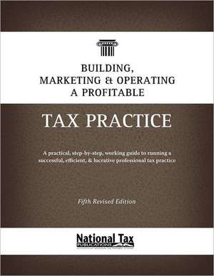 Building, Marketing, & Operating a Profitable Tax Practice