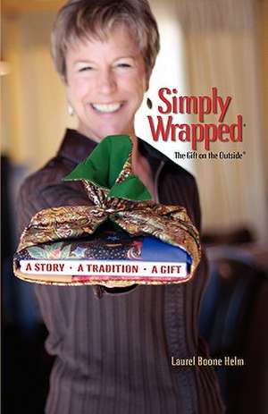 Simply Wrapped de Laurel Boone Helm