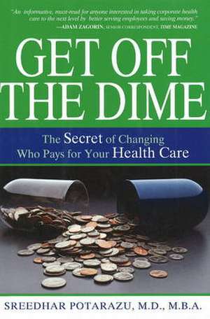 Get Off the Dime de MD, MBA Potarazu, Sreedhar