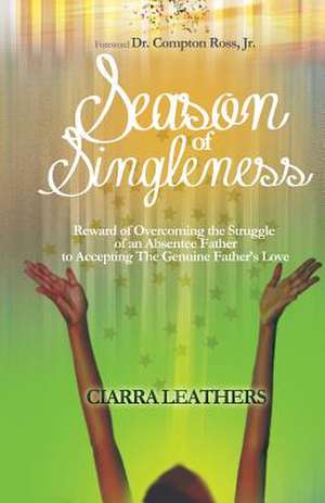 Season of Singleness de Ciarra Leathers