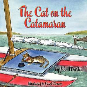 The Cat on the Catamaran: A Christmas Tale de John Martin