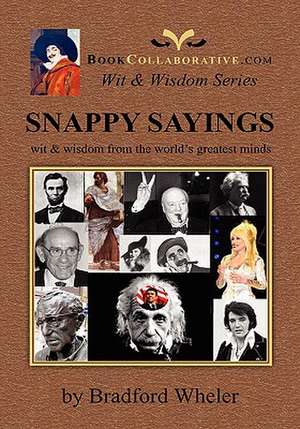 Snappy Sayings de Bradford Gordon Wheler