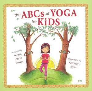 The ABCs of Yoga for Kids: Living Inside the Osho International Ashram de Teresa Anne Power