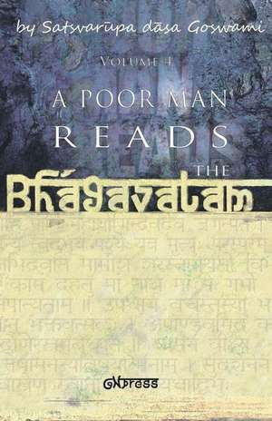 A Poor Man Reads the Bhagavatam de Satsvarupa Dasa Goswami