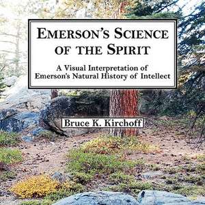 Emerson's Science of the Spirit de Bruce K. Kirchoff