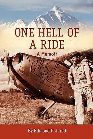 One Hell of a Ride: A Memoir de Edmond F. Jared