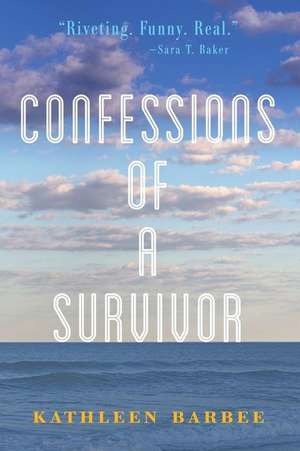 Confessions of a Survivor de Kathleen Barbee