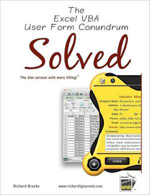 The Excel VBA User Form Conundrum Solved: The Slim Version with More Filling! de Richard Brooks