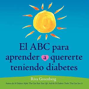 El ABC para aprender quererte teniendo diabetes de Riva Greenberg