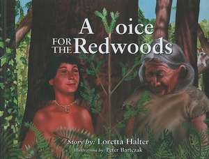 A Voice for the Redwoods de Loretta Halter