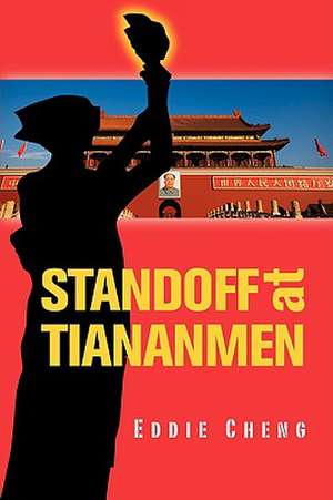 Standoff at Tiananmen de Eddie Cheng