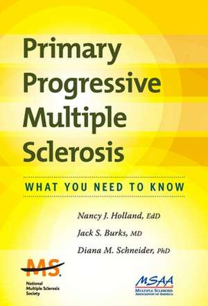 Primary Progressive Multiple Sclerosis: What You Need to Know de Nancy J. Holland