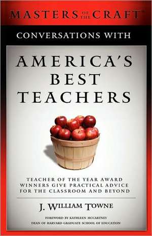 Conversations with America's Best Teachers de J. William Towne