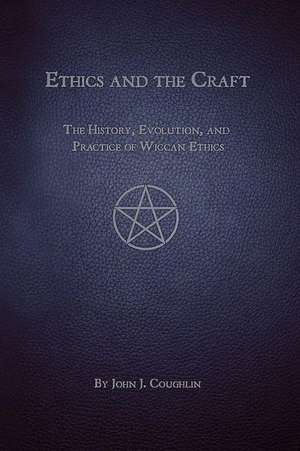 Ethics and the Craft de John J. Coughlin