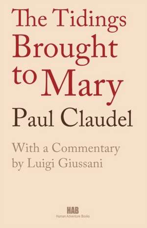 The Tidings Brought to Mary de Paul Claudel