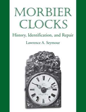 Morbier Clocks de Lawrence A Seymour