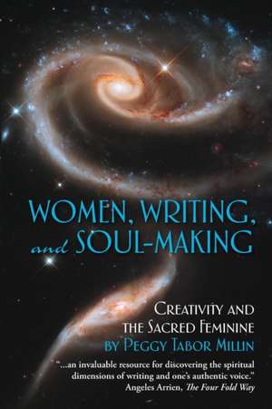 Women, Writing, and Soul-Making de Peggy Tabor Millin