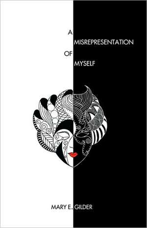 A Misrepresentation of Myself de Mary E. Gilder