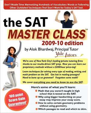 The SAT Master Class: Learn Techniques to Ace the SAT. de Alok Bhardwaj