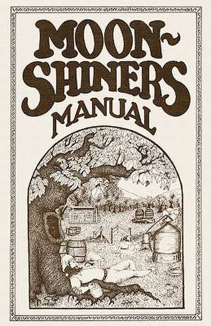 Moonshiners Manual de Michael Barleycorn