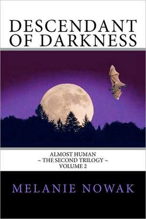 Descendant of Darkness: Almost Human de Melanie Nowak