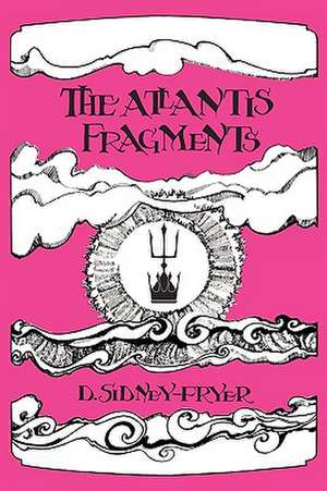 The Atlantis Fragments (Poems) de Donald Sidney-Fryer