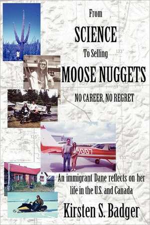 From Science to Selling Moose Nuggets de Kirsten S. Badger