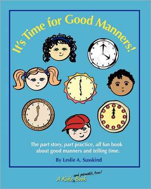 It's Time for Good Manners!: The Very First of the Zephram Tales de Leslie A. Susskind