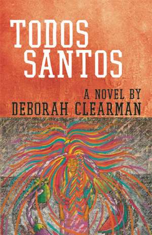 Todos Santos de Deborah Clearman