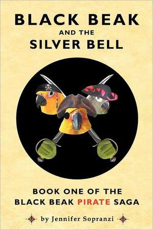 Black Beak and the Silver Bell de Jennifer Sopranzi