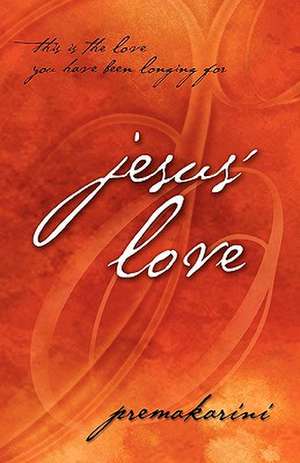 Jesus' Love: An Introduction to Fusion Marketing de Premakarini