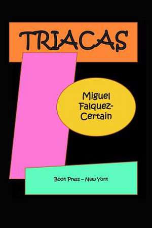 Triacas de Miguel Falquez Certain