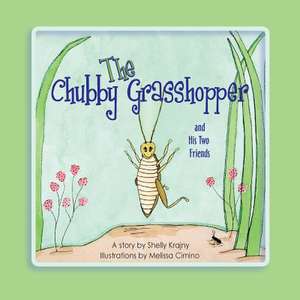 The Chubby Grasshopper and His Two Friends: Stripping Down to Money and Marriage de Shelly Krajny