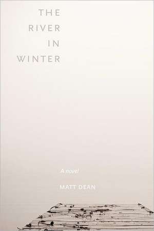 The River in Winter: Make No Little Plans de Matt Dean