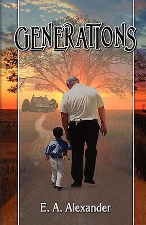 Generations: How to Succeed No Matter What de E. A. Alexander