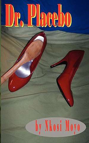 Dr. Placebo de Nkosi Moyo