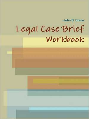 Legal Case Brief Workbook de John Crane