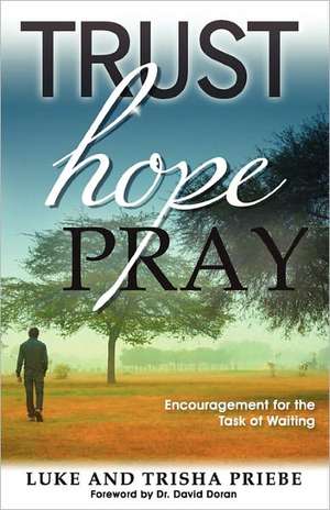 Trust, Hope, Pray de Luke And Trisha Priebe