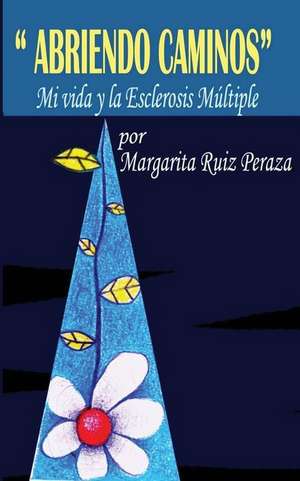 Abriendo Caminos de Margarita Ruiz Peraza