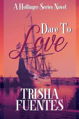 Dare to Love de Trisha Fuentes